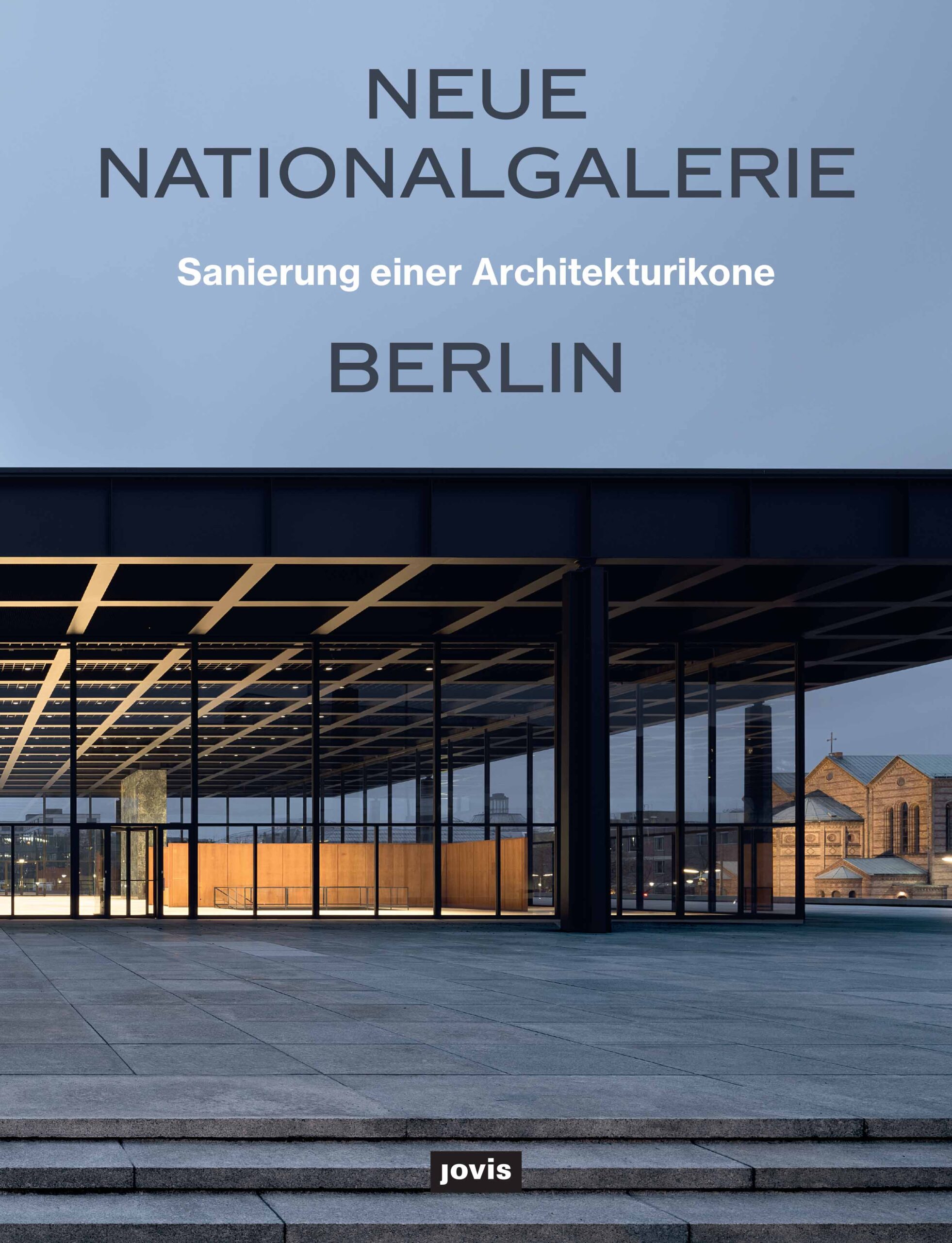 Neue Nationalgalerie. Sanierung einer Architekturikone